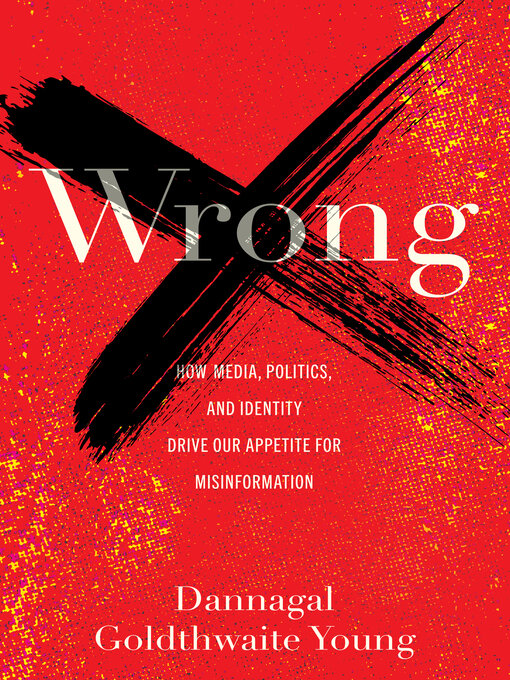 Title details for Wrong by Dannagal Goldthwaite Young - Available